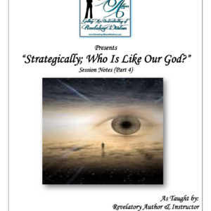 Strategically Positioned:  Strategically; Who Is Like Our God?  (Part 4)