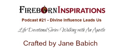 Walking with An Apostle-Ep.#21-Divine Influence Leads Us