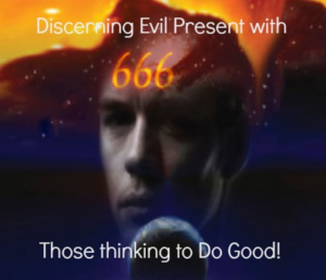 Discerning Evil Present With, those Thinking to Do Good!